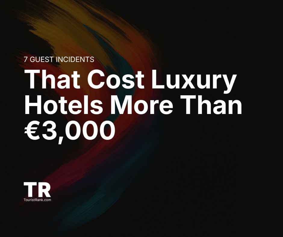 7 Guest Incidents That Cost Luxury Hotels More Than €3,000 — And How They’re Prevented